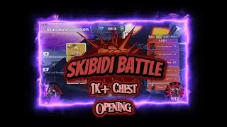 SKIBIDI BATTLE 1k+ Chest Opening