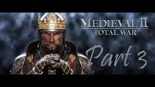 Medieval ll: Total War -Part 3