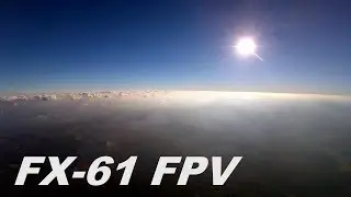 High Altitude FX-61 Phantom FPV Test Flight 2