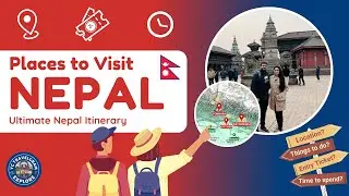 Places to visit in Nepal | Make your own Itinerary | The complete guide