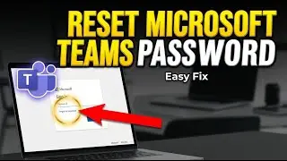 How to reset Microsoft Teams password on desktop - Easy Fix