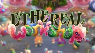 Ethereal Workshop Full Song - My Singing Monsters