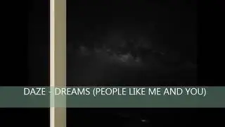 DAZE  -  DREAMS (PEOPLE LIKE ME AND YOU) 2019