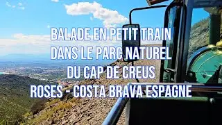 Balade en petit train du Cap de Creus à Roses, Costa Brava