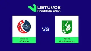 LRL. Ketvirtfinalis. Vilniaus HC „Amber“ - Kauno „Granitas-Karys