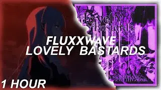 Lovely Bastards x Fluxxwave | 1 HOUR | MASHUP