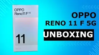 OPPO Reno11 F 5G Unboxing