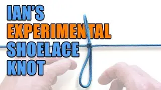 Ian's experimental shoelace knot – Professor Shoelace