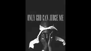 2Pac - Only God Can Judge Me