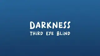 Third Eye Blind - Darkness (Lyrics)