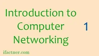 INTRODUCTION TO COMPUTER NETWORKS: Networking tutorials for beginners 1