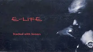 E-Life - Stacked With Honors (Choppin' Mastah Remix)