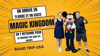 ROAD TRIP USA, On arrive en Floride et on visite Walt Disney Magic Kingdom