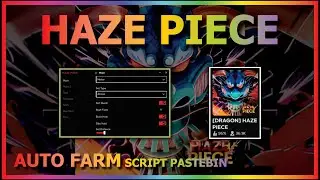 HAZE PIECE Script Pastebin 2023 AUTO FARM | BOSS FARM | AUTO SKILL | AUTO QUEST & MORE [DRAGON]