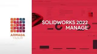 SOLIDWORKS 2022 Yenilikleri | SOLIDWORKS MANAGE