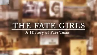 The Fate Girls: A History of Fate Texas