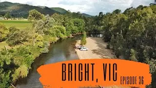 Bright, VIC  |  Episode 36