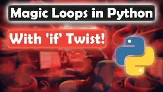 Using 'if' Statements in Loops: Practical Python Examples