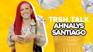 Ahna Mac Talks About Her Love For Feet, Toxic Traits, & Much More! | TRSH TALK Interview