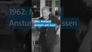 🏃‍♂️🏃‍♀️ Hunger! Wer kennt's!? | Essen in der Kantine 1962 | BR retro 