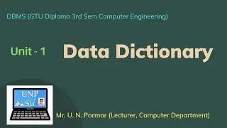 Unit 1 Lecture 7 | Data Dictionary | What is Data Dictionary | Types of Data Dictionary