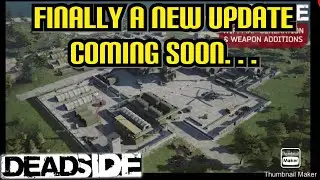Is It Enough to REVIVE Deadside?- New Maps, New POIs, New Attachments… 