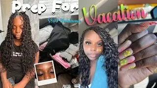 Vacation Prep | $800 Maintenance Vlog (Extra Boho Knotless, Nails, Packing, More)