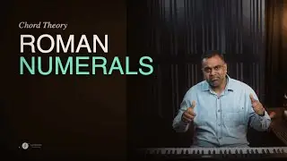 How the Roman Numeral System Works - Chord Theory