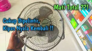 CARA AMPUH MENGATASI KIPAS MATI TOTAL