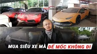 Vì sao nhiều người bỏ "tiền tấn" mua siêu xe mà "để mốc" chẳng đi? | Tạp Chí Siêu Xe