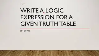 Write a Logic Expression for a given Truth Table