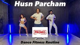 Husn Parcham | Zero | Promo | Dance Fitness Routine | Exclusive Routines For Members Only