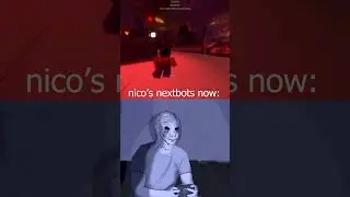 Roblox Nico's Nextbots Then VS. Now... 