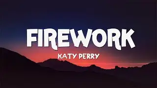 Katy Perry - Firework (Lyrics)