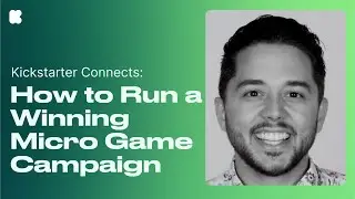 Kickstarter Connects: How to Run a Winning Micro Game Campaign