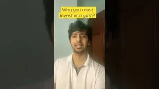 Why you must invest in Crypto? 