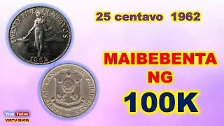 25 cent na 1962   Maibebenta hanggang 100K