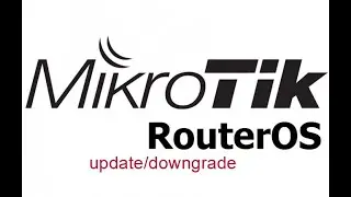 MikroTik update/downgrade RouterOS