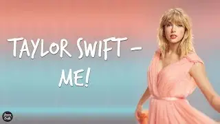 Taylor Swift Ft. Brendon Urie - ME! (Lyrics)