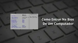 Como Entrar Na Bios De Um Computador