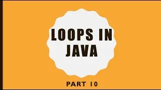 Loops in Java/while loop/ for loop/ Part10