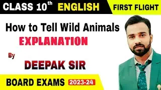 How to Tell Wild Animals class 10। full explanation । English Literature।Para Academy।Deepak Maurya