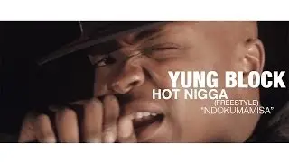 Yung Block - Hot Nigga Remix (Ndokumamisa)