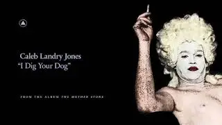 Caleb Landry Jones - I Dig Your Dog (Official Audio)