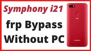 Symphony i21 frp Bypass Without PC Without Box 100% Working 2021