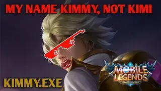 KIMMY.EXE - Mobile Legends | DIRATAKAN OLEH KIMI HIME HIMEE!!