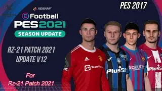 Pes 2017 - RZ-21 Patch 2021 Update V12 - Latest Transfer Season 2021/2022