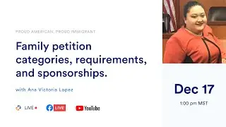 Family Petition for US immigration with Ana Victoria Lopez