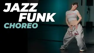 Jazz-Funk Choreography for Beginners/Intermediate | Elizaveta Koryakina