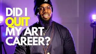 Did I Quit My Art Career?